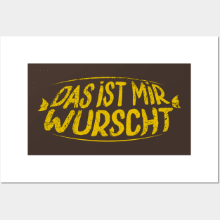 Das ist mir Wurscht Dont Care Posters and Art